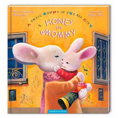 HONEY for MOMMY or A Small Bunny in the Big City